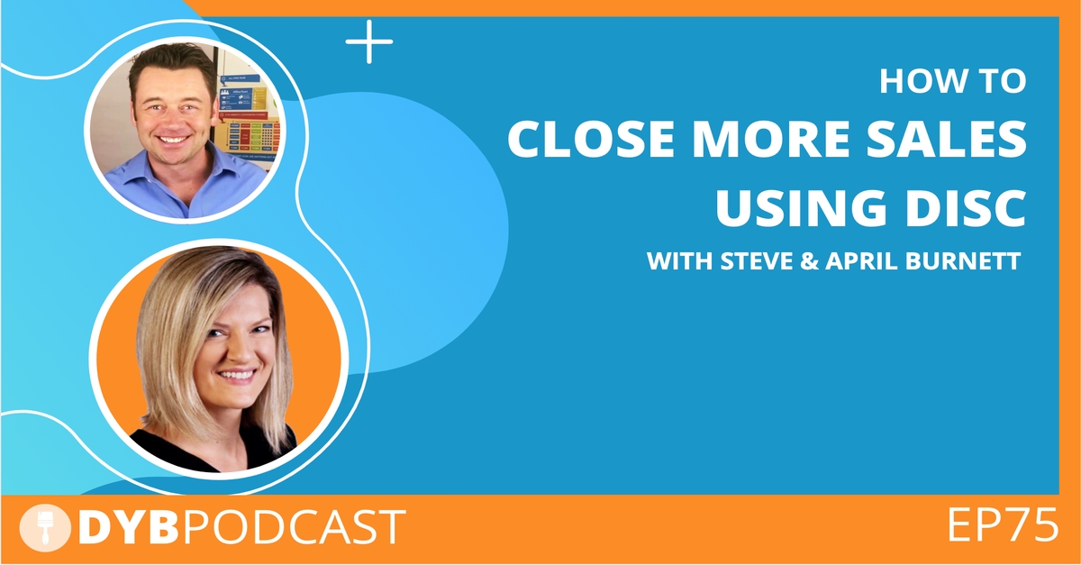 DYB Podcast EP75 How to Close More Sales and Build Stronger Teams with DISC