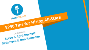 DYB Podcast EP90 Tips for Hiring All-Stars
